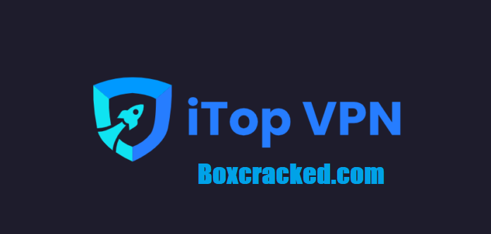 iTop VPN Crack + License Key Free Download [Latest]